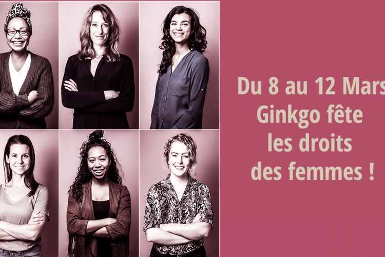 Du 8 au 12 mars, Ginkgo invite toutes les femmes dans ses 6 centres